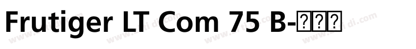 Frutiger LT Com 75 B字体转换